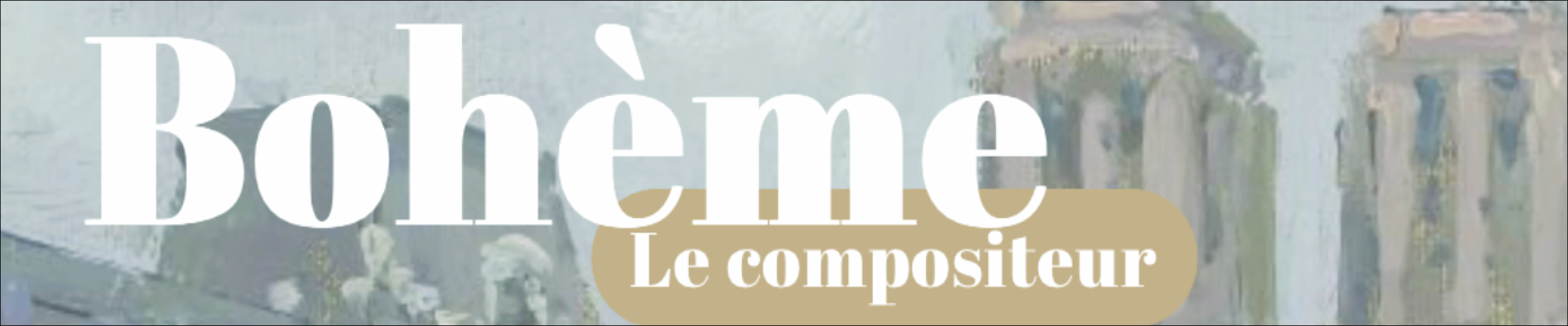 La Bohème en quelques clics ! 